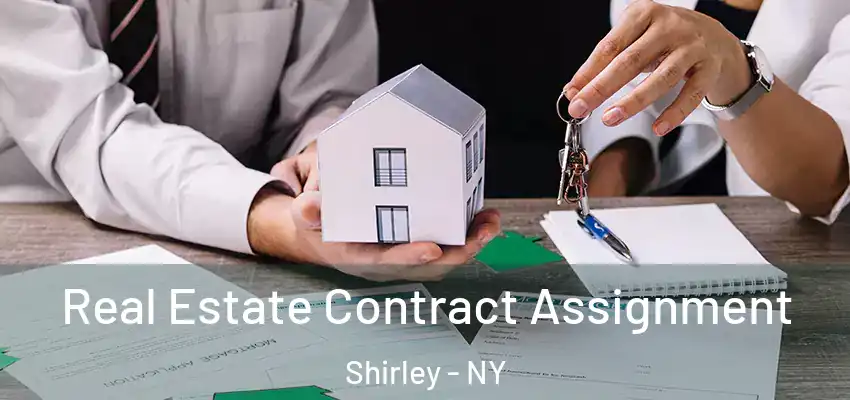  Real Estate Contract Assignment Shirley - NY