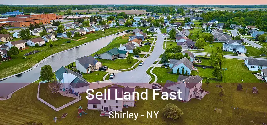  Sell Land Fast Shirley - NY